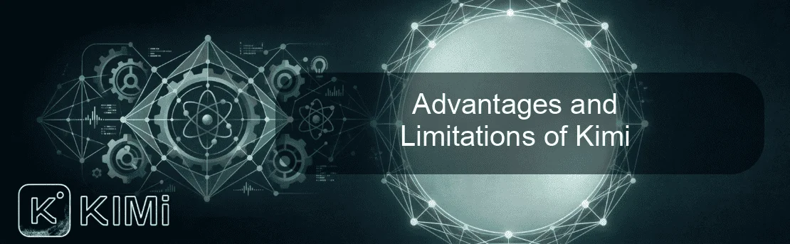 Advantages and Limitations of Kimi