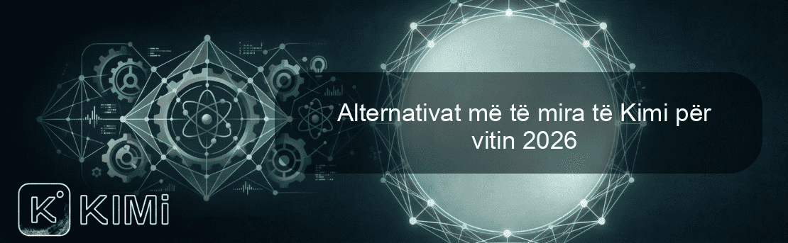 Alternativat më të mira të Kimi për vitin 2026