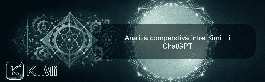 Analiză comparativă între Kimi și ChatGPT