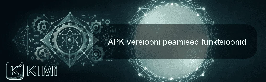 APK versiooni peamised funktsioonid