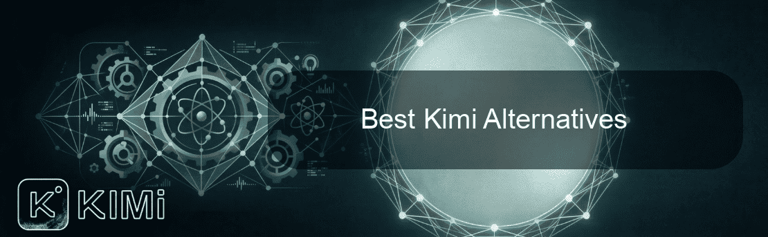 Best Kimi Alternatives
