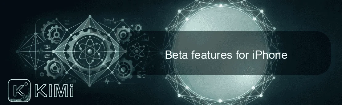 Beta features for iPhone