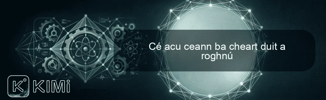 Cé acu ceann ba cheart duit a roghnú