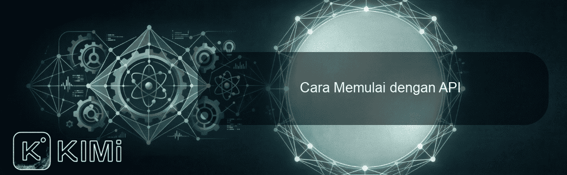 Cara Memulai dengan API