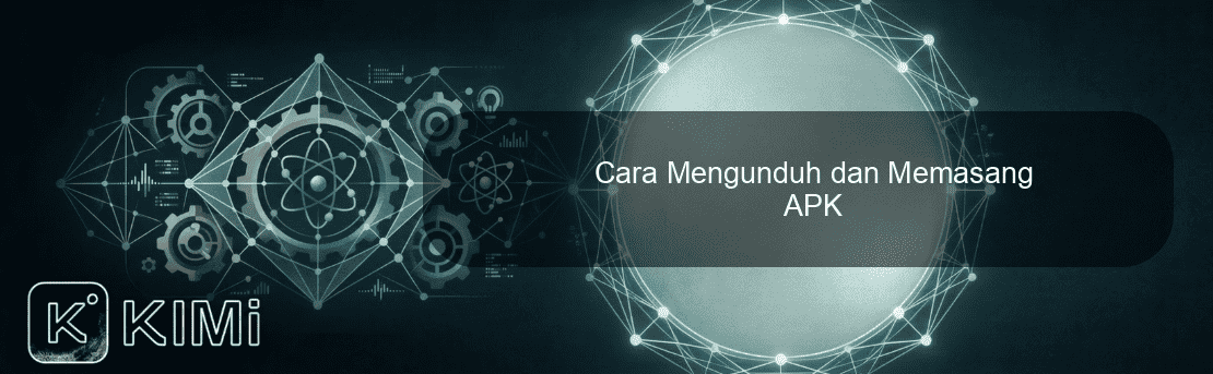 Cara Mengunduh dan Memasang APK