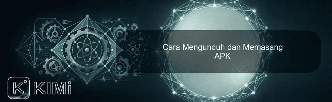 Cara Mengunduh dan Memasang APK