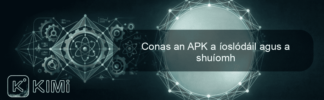 Conas an APK a íoslódáil agus a shuíomh