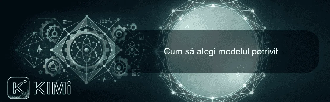 Cum să alegi modelul potrivit