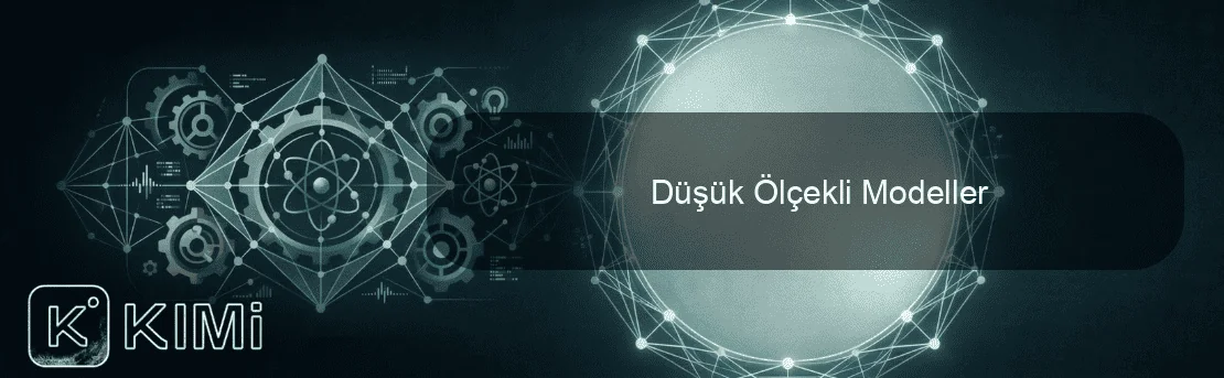 Düşük Ölçekli Modeller
