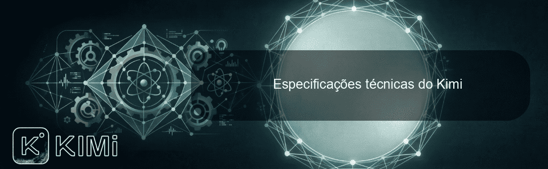 Especificações técnicas do Kimi