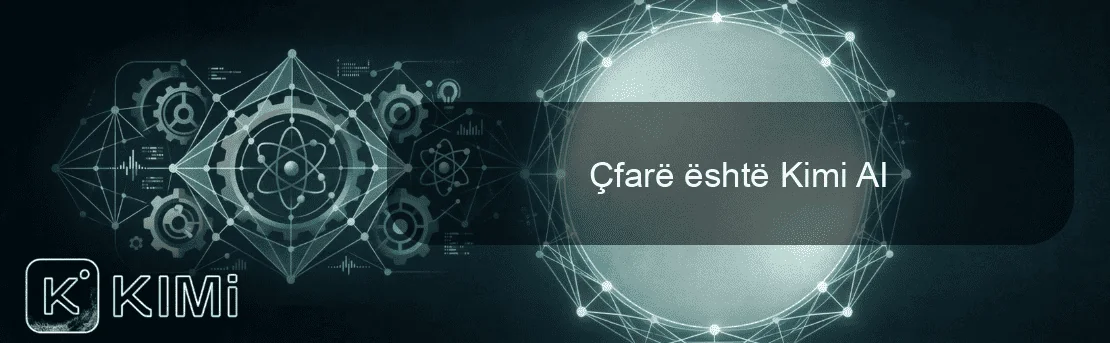 Çfarë është Kimi AI