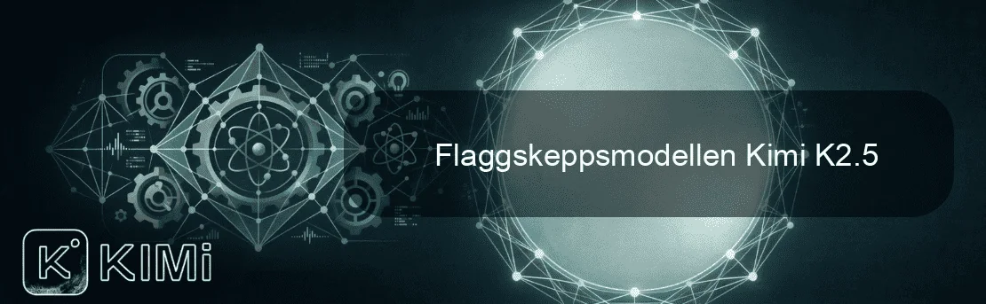 Flaggskeppsmodellen Kimi K2.5