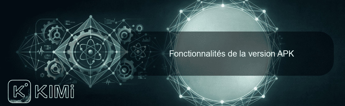 Fonctionnalités de la version APK