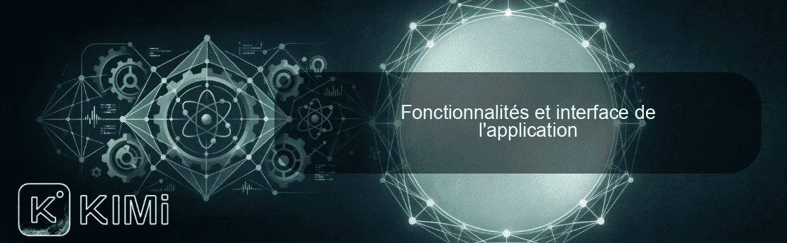Fonctionnalités et interface de l'application