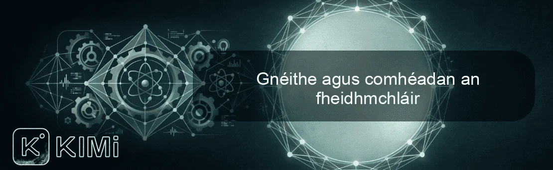 Gnéithe agus comhéadan an fheidhmchláir