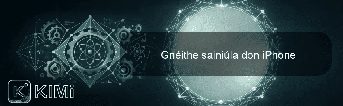 Gnéithe sainiúla don iPhone