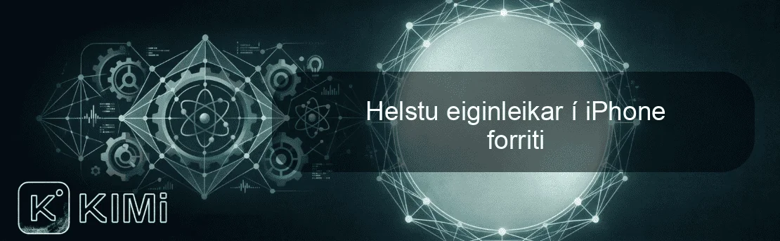 Helstu eiginleikar í iPhone forriti