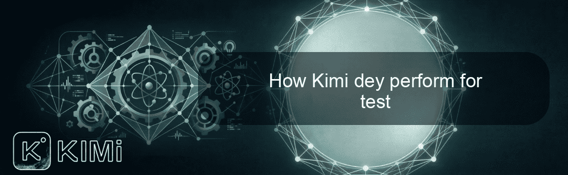 How Kimi dey perform for test