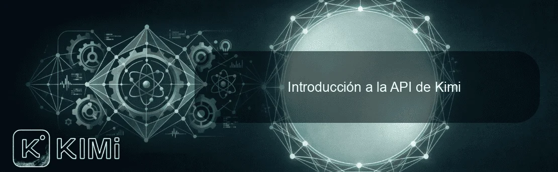 Introducción a la API de Kimi
