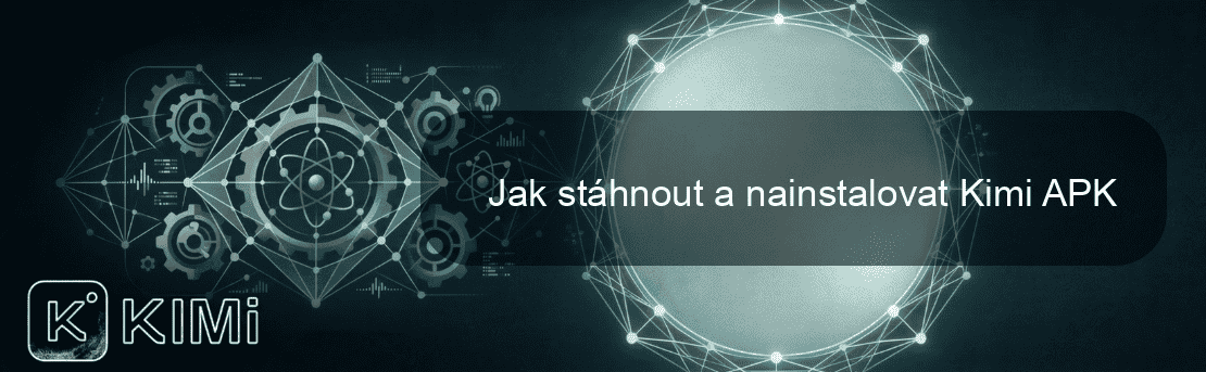 Jak stáhnout a nainstalovat Kimi APK