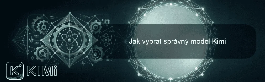 Jak vybrat správný model Kimi