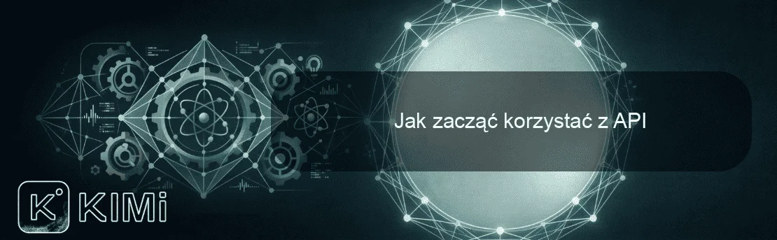 Jak zacząć korzystać z API