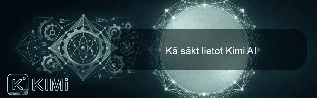 Kā sākt lietot Kimi AI
