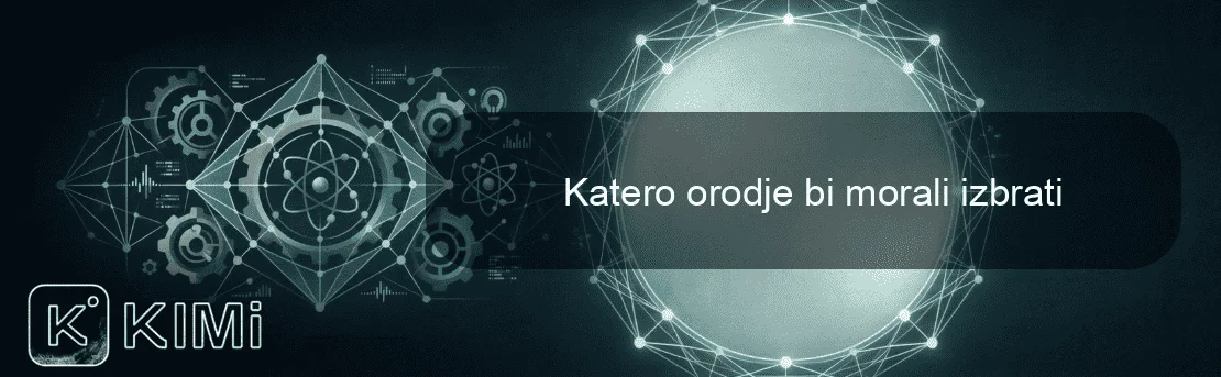 Katero orodje bi morali izbrati
