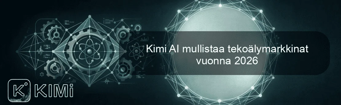 Kimi AI mullistaa tekoälymarkkinat vuonna 2026