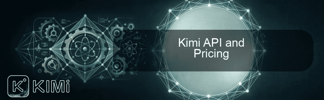 Kimi API and Pricing