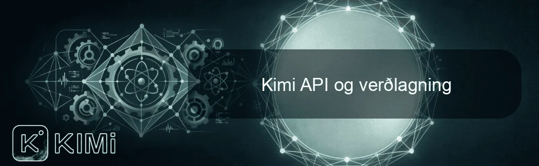 Kimi API og verðlagning