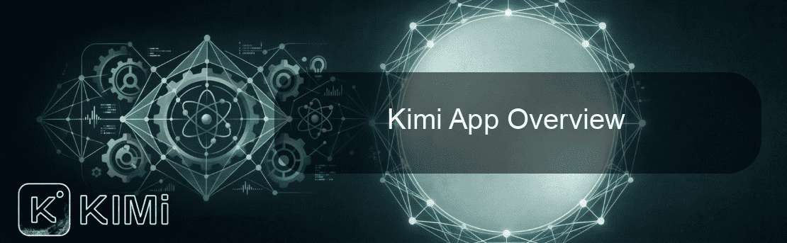Kimi App Overview