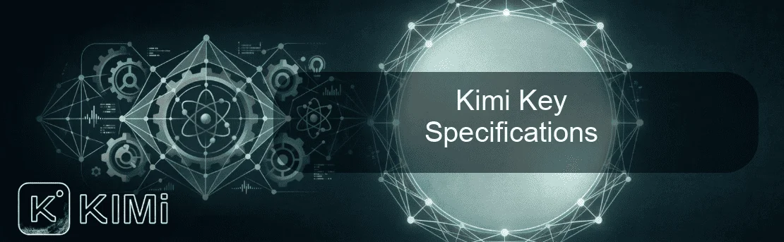 Kimi Key Specifications