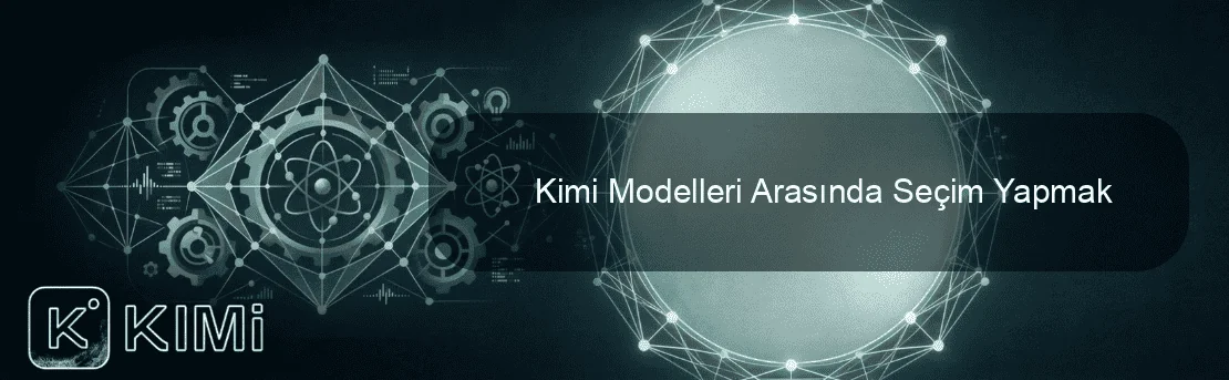 Kimi Modelleri Arasında Seçim Yapmak