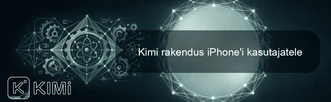 Kimi rakendus iPhone'i kasutajatele