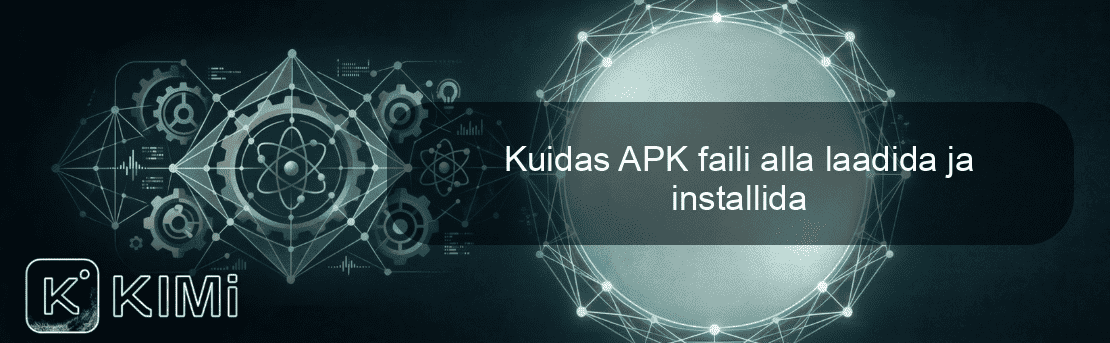 Kuidas APK faili alla laadida ja installida