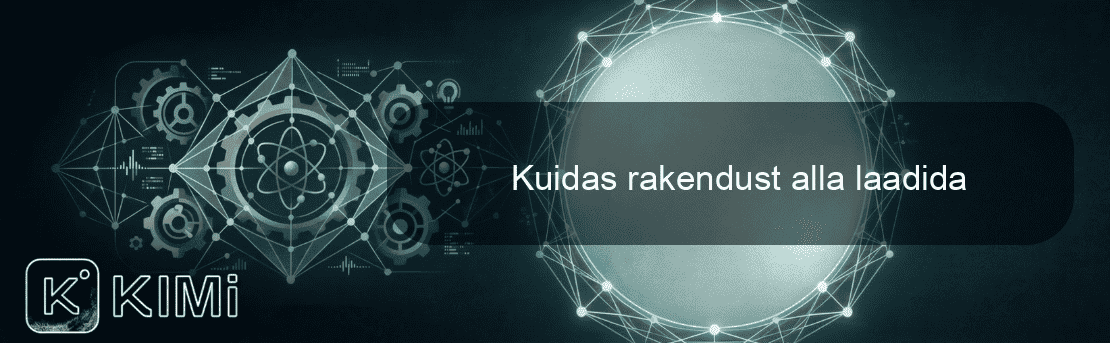 Kuidas rakendust alla laadida