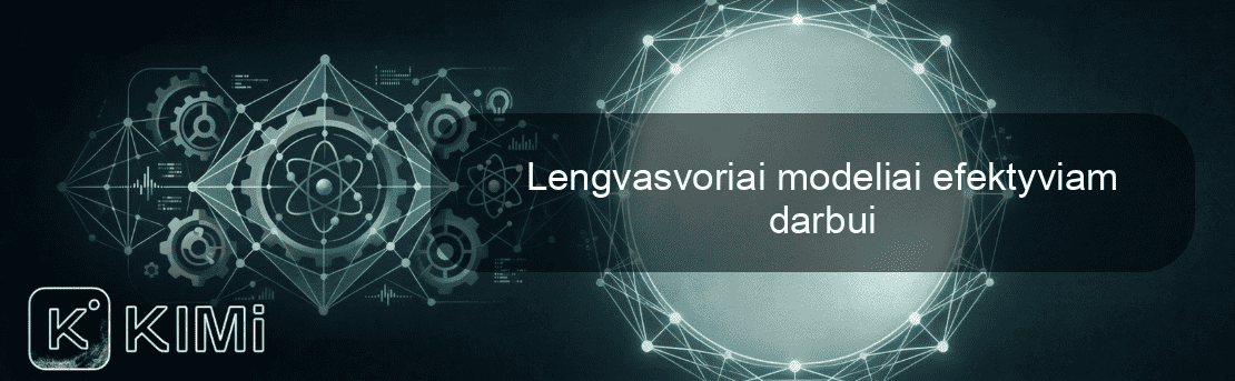 Lengvasvoriai modeliai efektyviam darbui