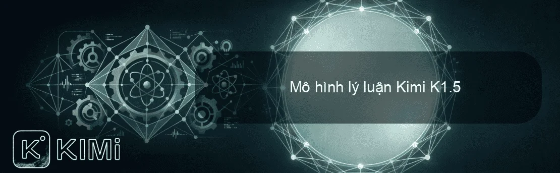 Mô hình lý luận Kimi K1.5