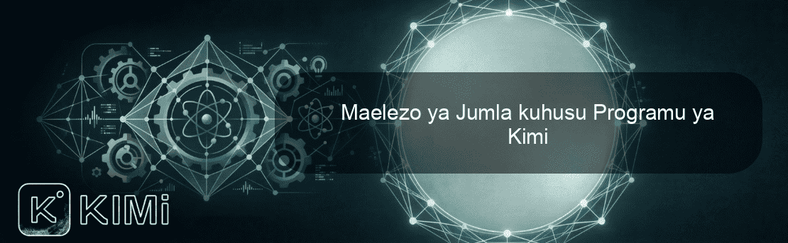 Maelezo ya Jumla kuhusu Programu ya Kimi