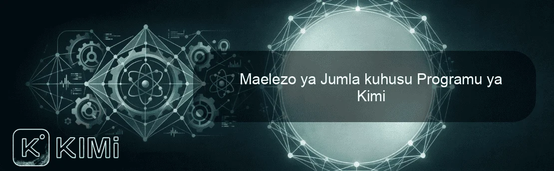 Maelezo ya Jumla kuhusu Programu ya Kimi