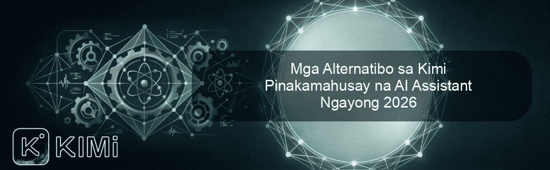 Mga Alternatibo sa Kimi Pinakamahusay na AI Assistant Ngayong 2026