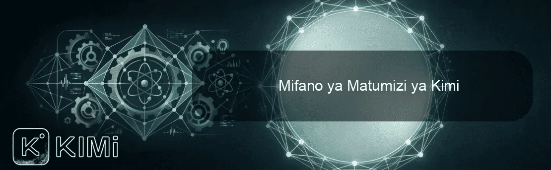 Mifano ya Matumizi ya Kimi