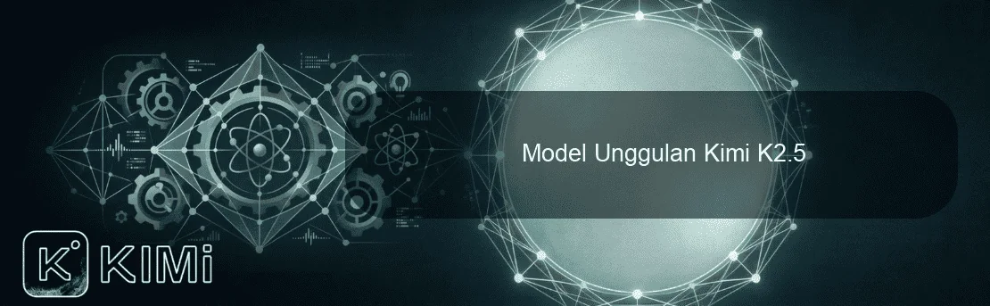 Model Unggulan Kimi K2.5