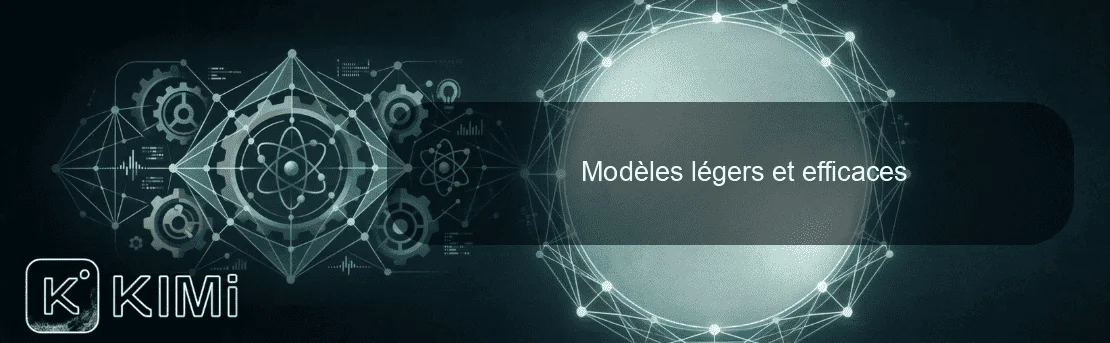 Modèles légers et efficaces