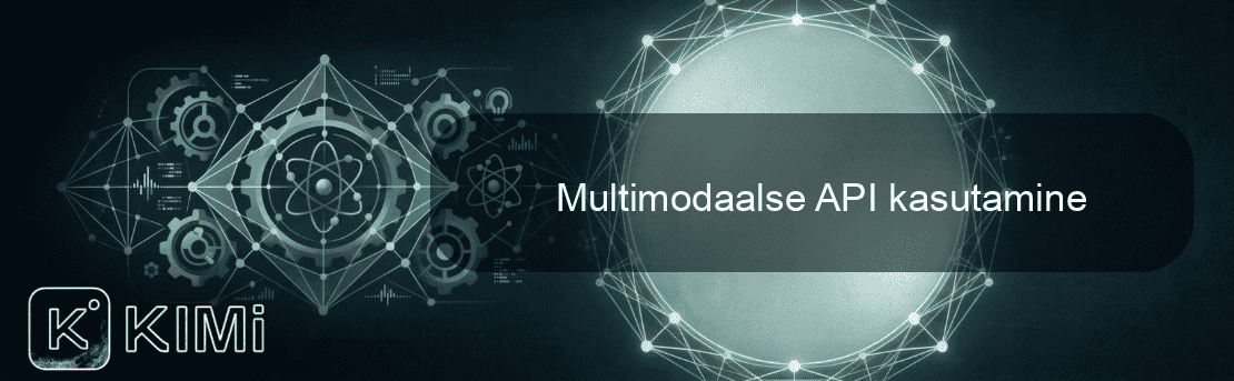 Multimodaalse API kasutamine