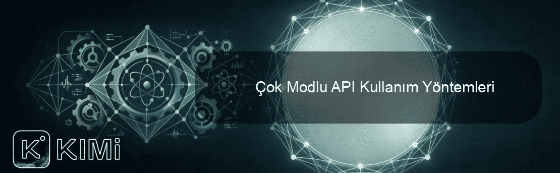 Çok Modlu API Kullanım Yöntemleri