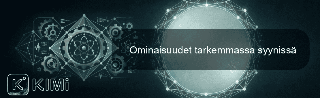 Ominaisuudet tarkemmassa syynissä