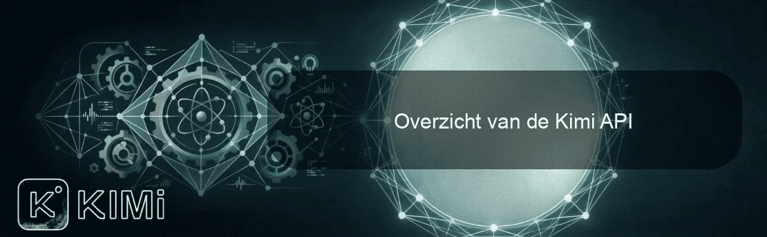 Overzicht van de Kimi API