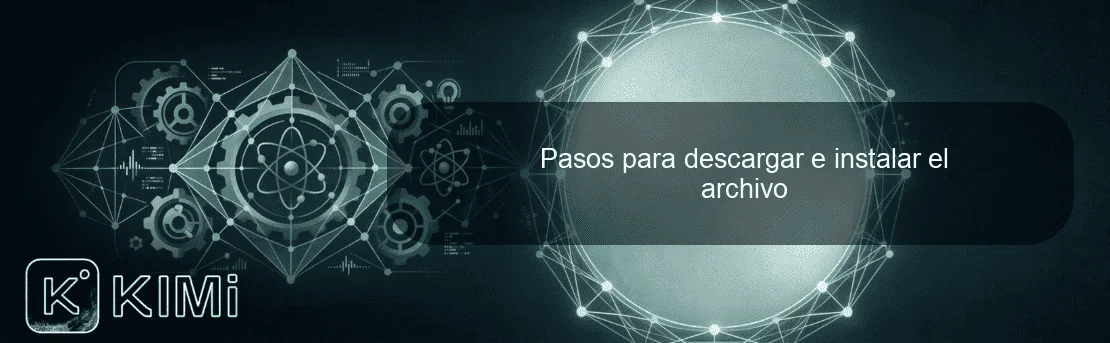 Pasos para descargar e instalar el archivo
